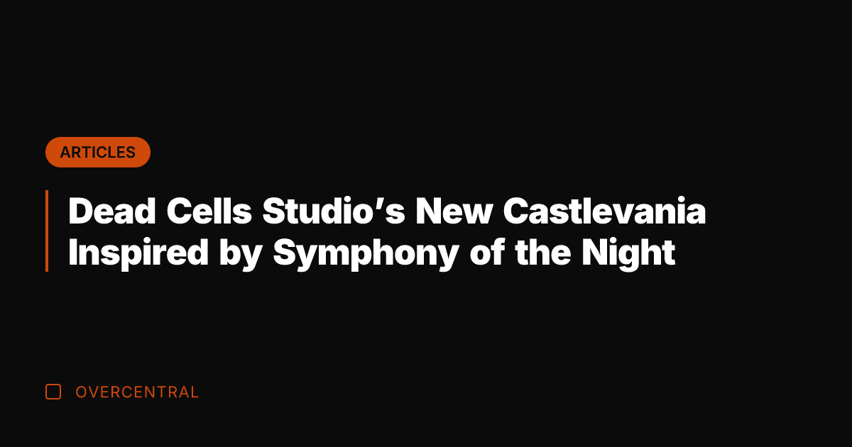 Dead Cells Studio's New Castlevania Inspired by Symphony of the Night