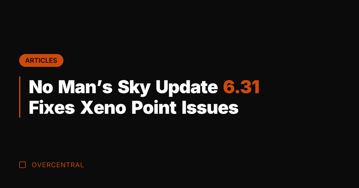 No Man's Sky Update 6.31 Fixes Xeno Point Issues