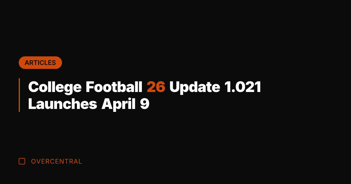 College Football 26 Update 1.021 Launches April 9
