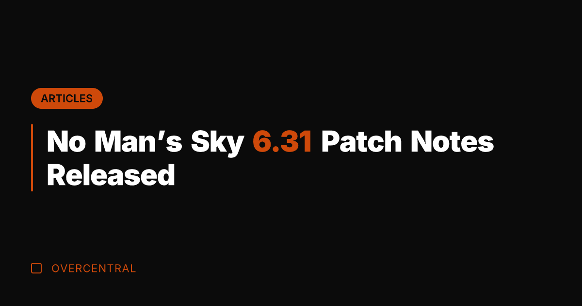 No Man's Sky 6.31 Patch Notes Released