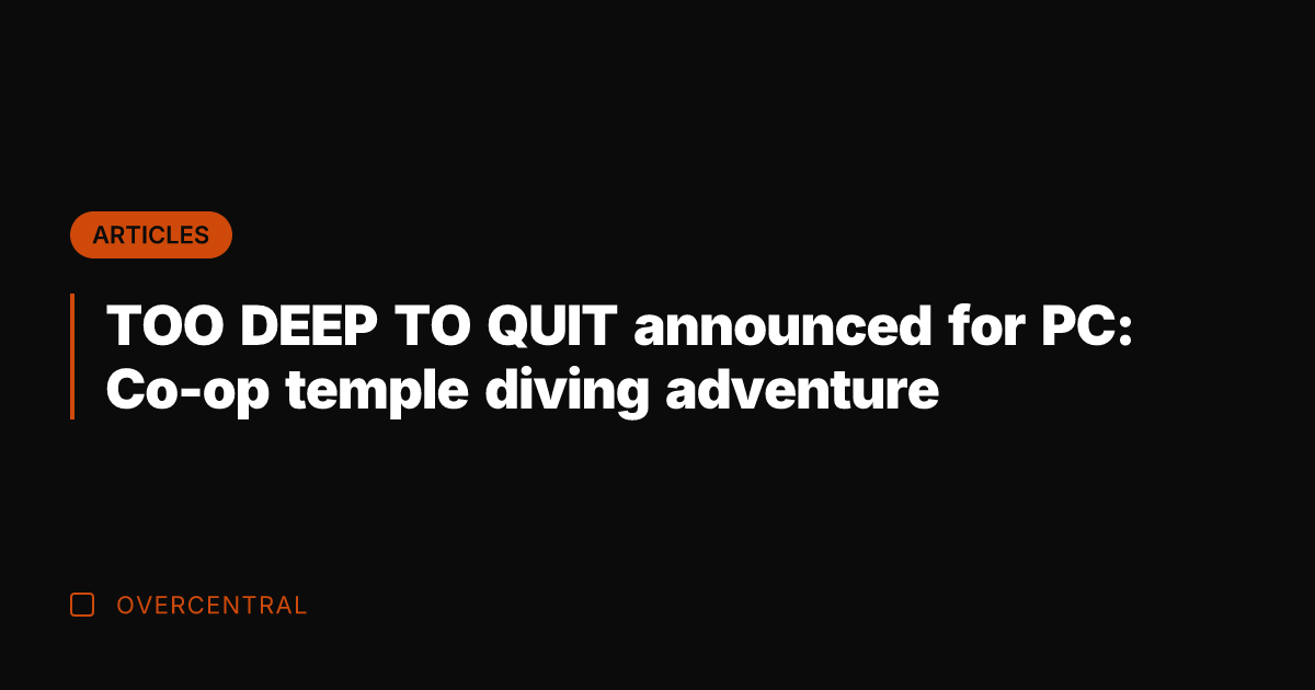 TOO DEEP TO QUIT announced for PC: Co-op temple diving adventure