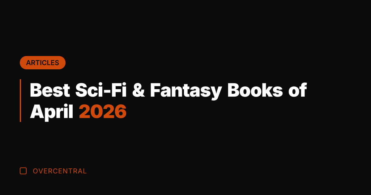 Best Sci-Fi & Fantasy Books of April 2026