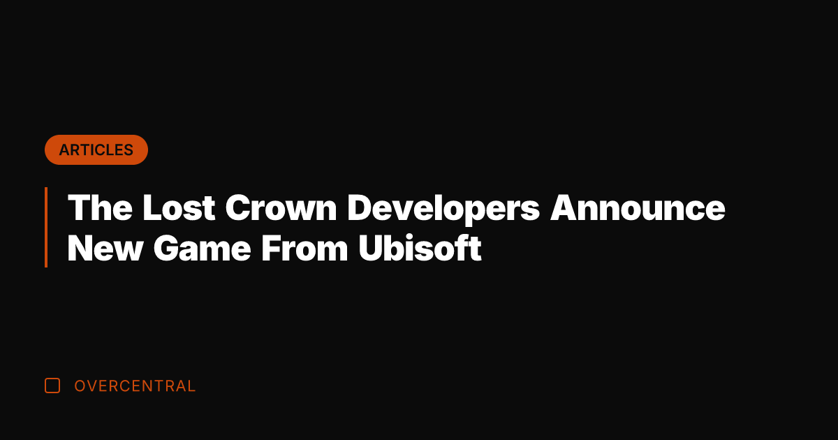 The Lost Crown Developers Announce New Game From Ubisoft