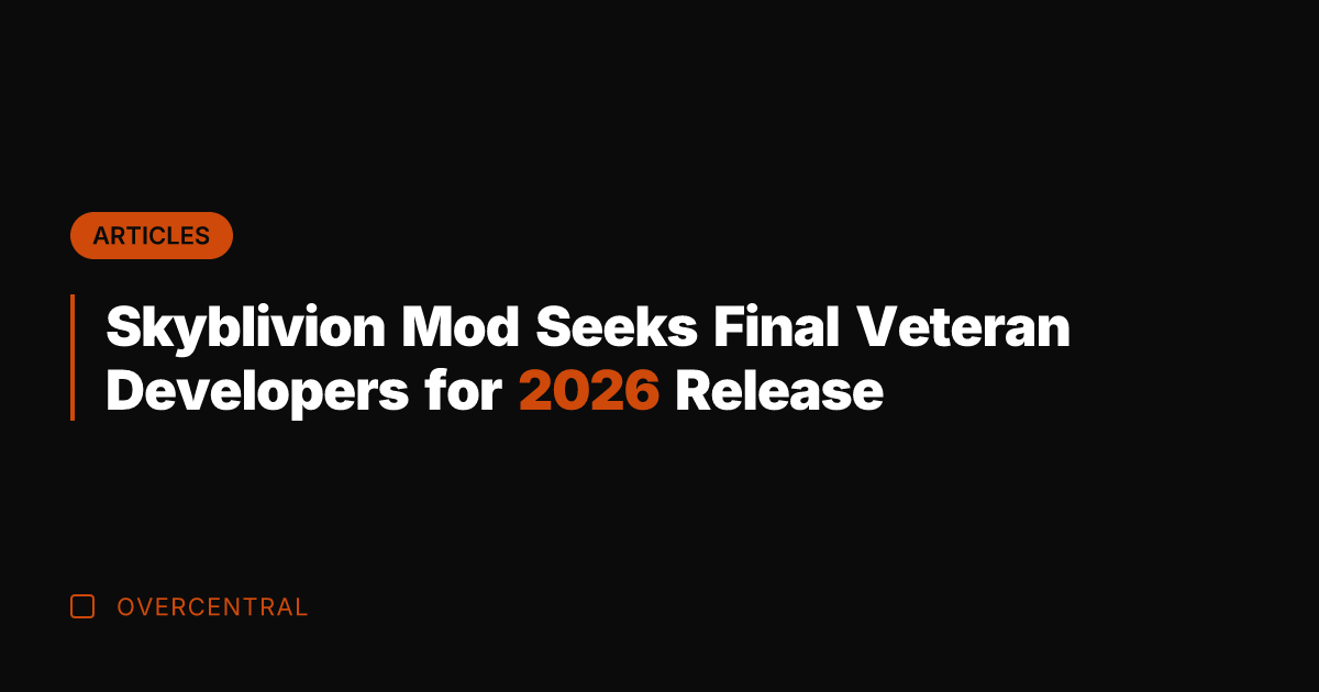 Skyblivion Mod Seeks Final Veteran Developers for 2026 Release