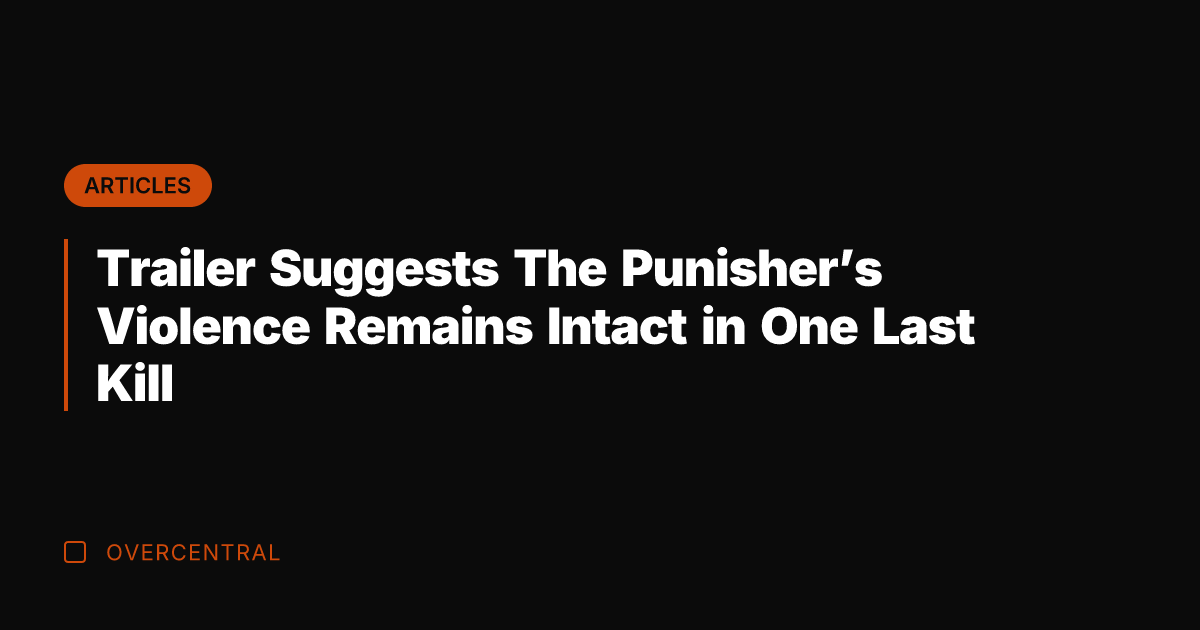 Trailer Suggests The Punisher's Violence Remains Intact in One Last Kill