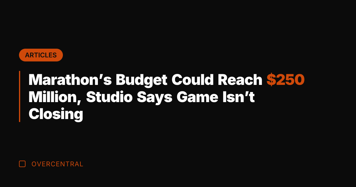 Marathon's Budget Could Reach 0 Million, Studio Says Game Isn't Closing