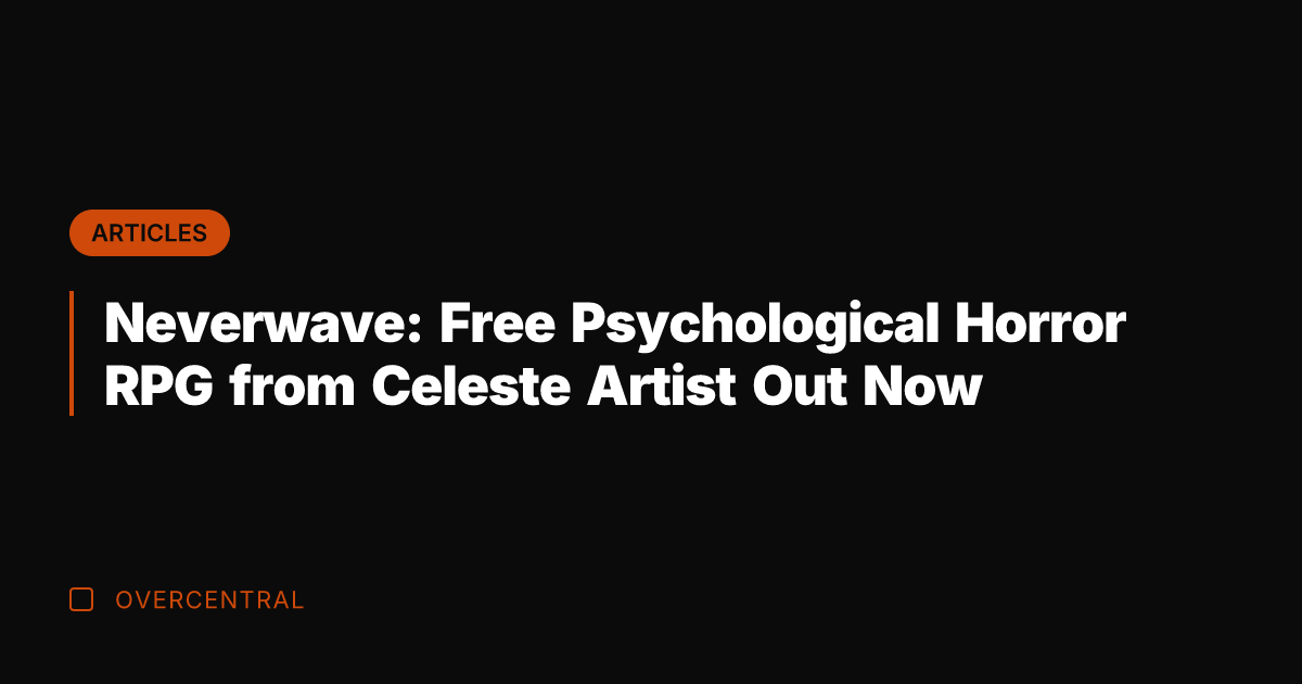 Neverwave: Free Psychological Horror RPG from Celeste Artist Out Now