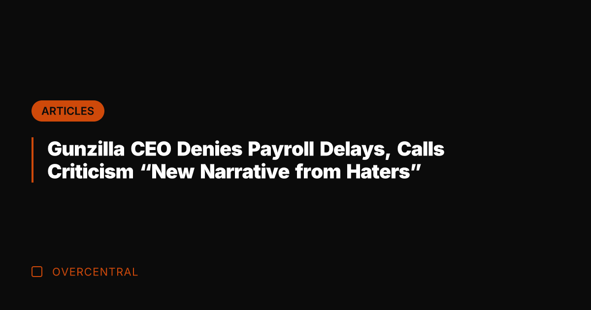 Gunzilla CEO Denies Payroll Delays, Calls Criticism "New Narrative from Haters"