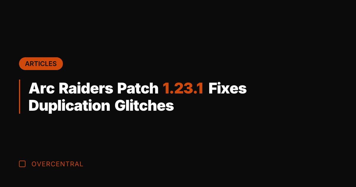 Arc Raiders Patch 1.23.1 Fixes Duplication Glitches