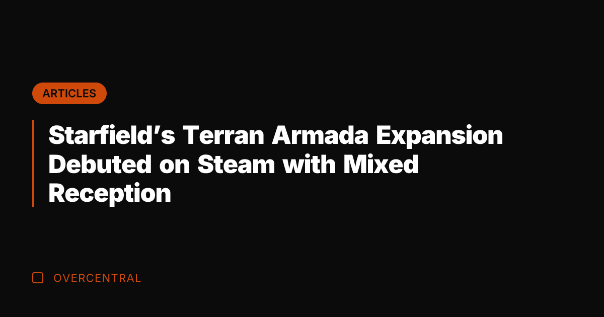 Starfield's Terran Armada Expansion Debuted on Steam with Mixed Reception