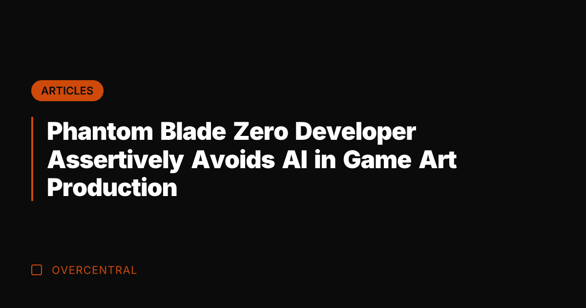 Phantom Blade Zero Developer Assertively Avoids AI in Game Art Production