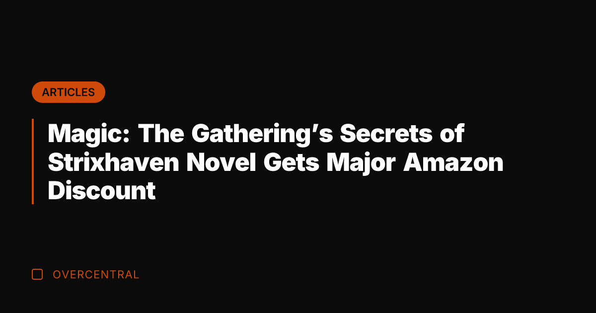Magic: The Gathering's Secrets of Strixhaven Novel Gets Major Amazon Discount