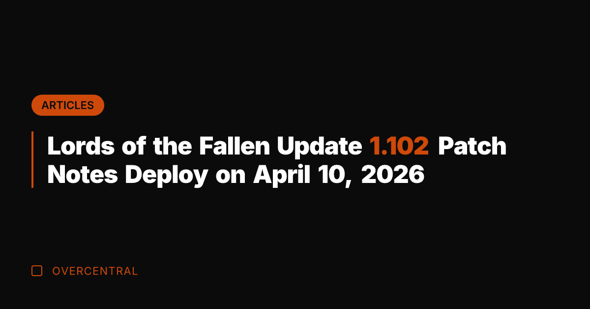 Lords of the Fallen Update 1.102 Patch Notes Deploy on April 10,