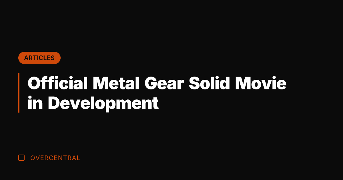 Official Metal Gear Solid Movie in Development