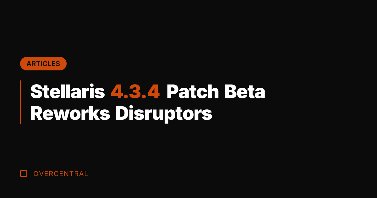Stellaris 4.3.4 Patch Beta Reworks Disruptors