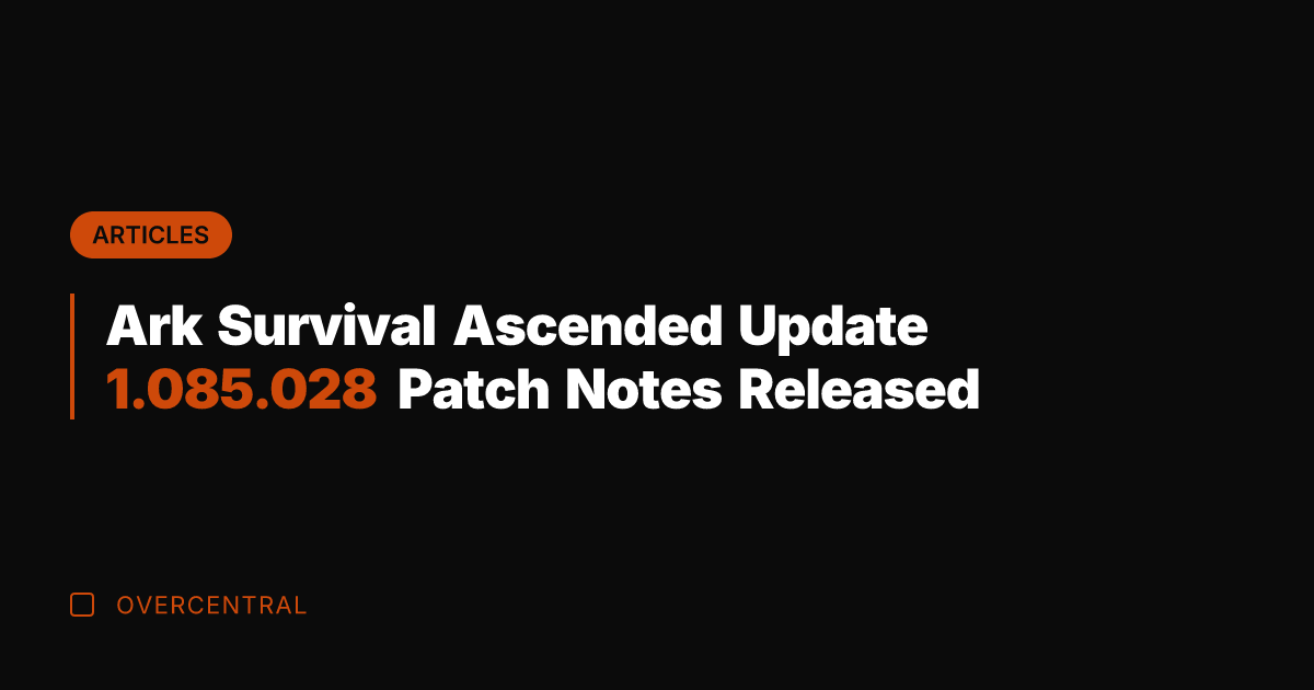 Ark Survival Ascended Update 1.085.028 Patch Notes Released