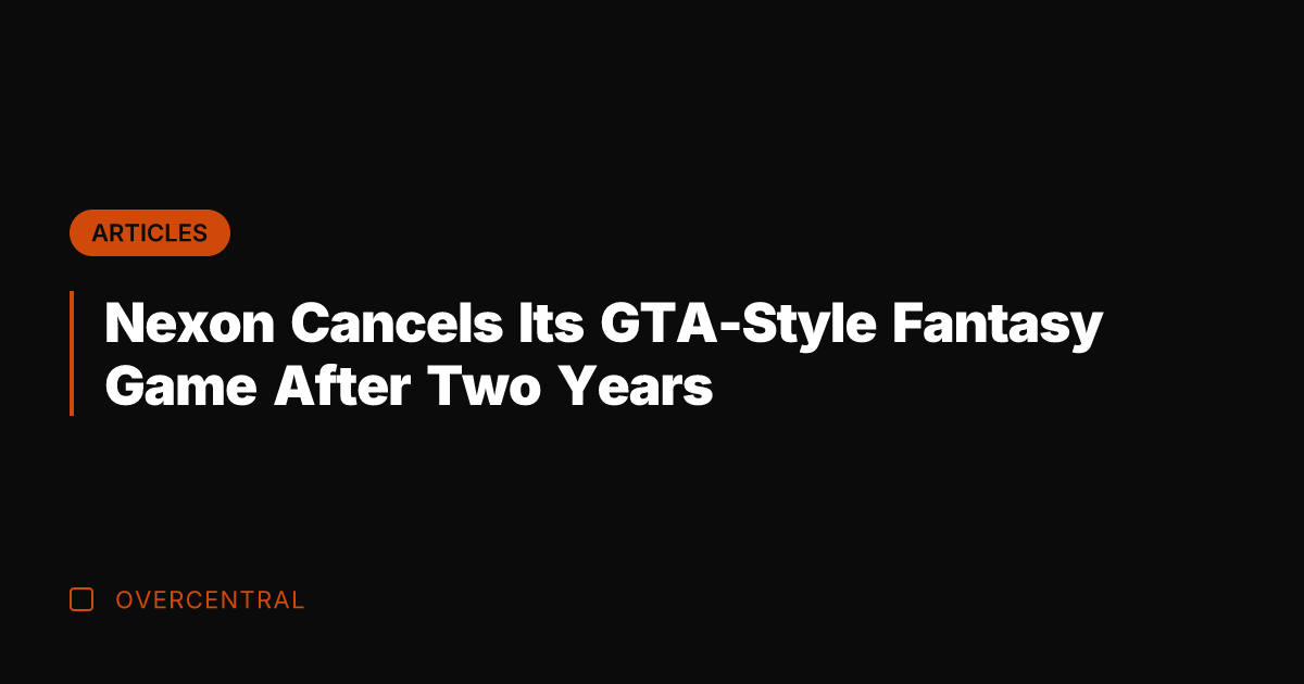 Nexon Cancels Its GTA-Style Fantasy Game After Two Years