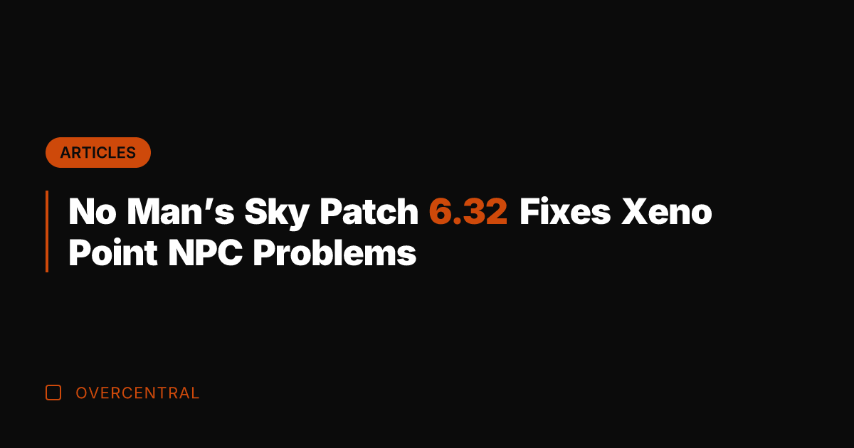 No Man's Sky Patch 6.32 Fixes Xeno Point NPC Problems