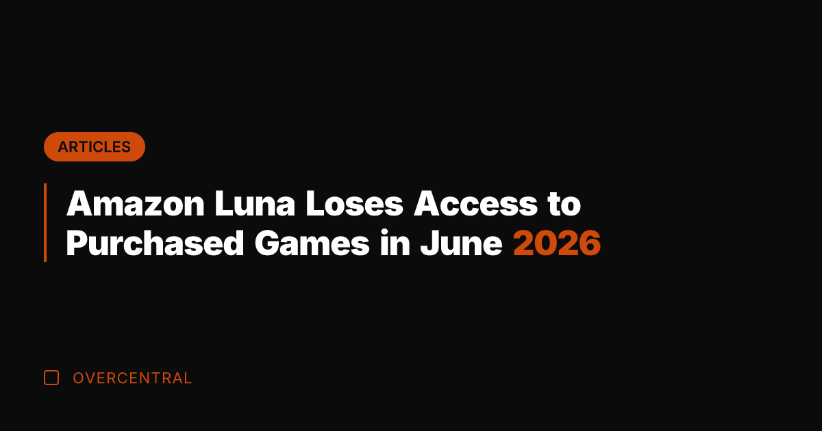 Amazon Luna Loses Access to Purchased Games in June 2026