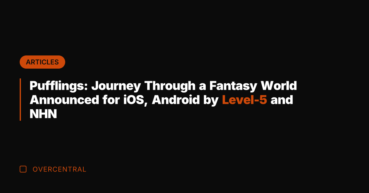 Pufflings: Journey Through a Fantasy World Announced for iOS, Android by Level-5