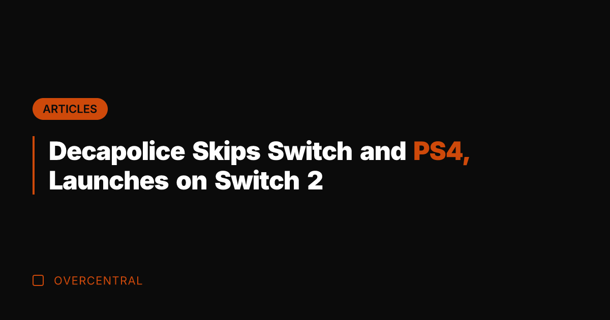 Decapolice Skips Switch and PS4, Launches on Switch 2