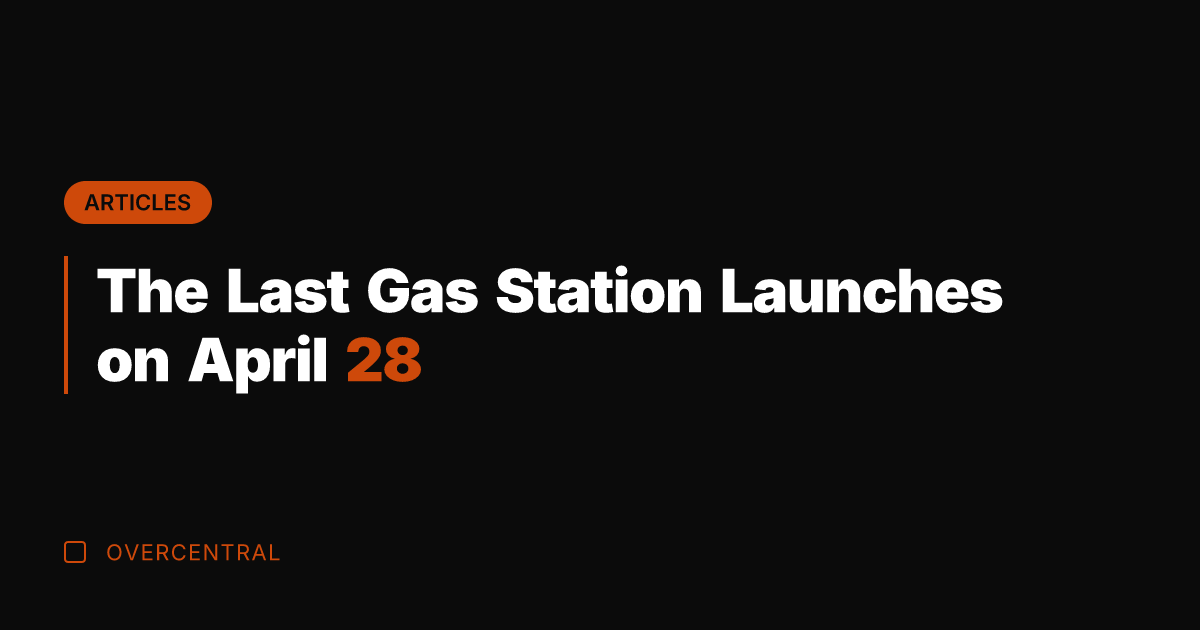 The Last Gas Station Launches on April 28