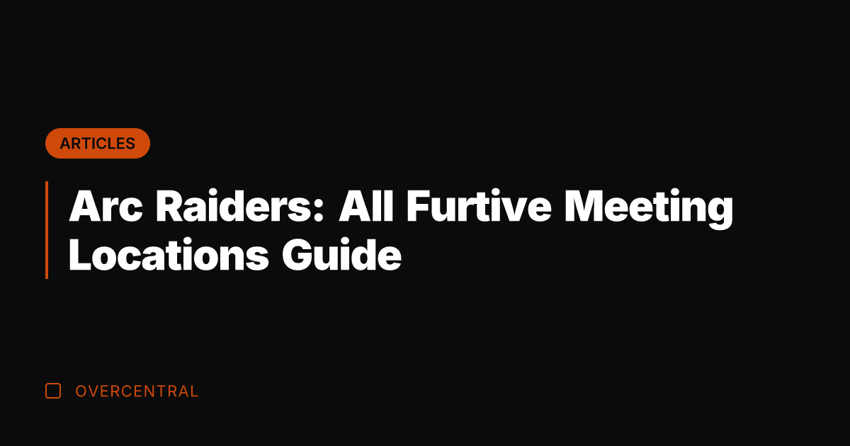 Arc Raiders: All Furtive Meeting Locations Guide