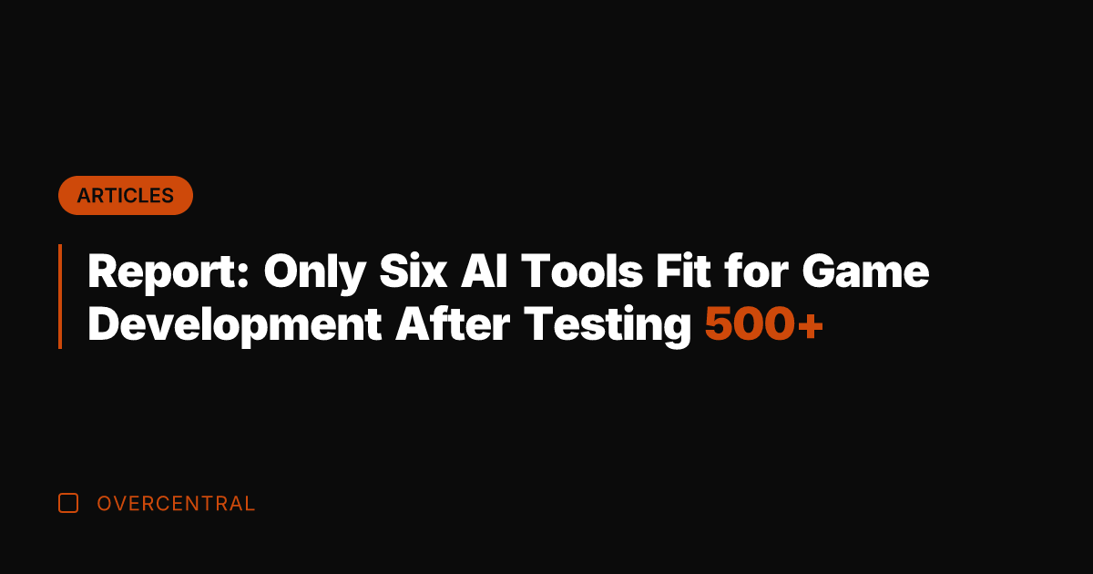 Report: Only Six AI Tools Fit for Game Development After Testing 500+