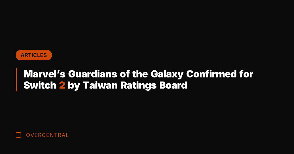 Marvel’s Guardians of the Galaxy Confirmed for Switch 2 by Taiwan Ratings