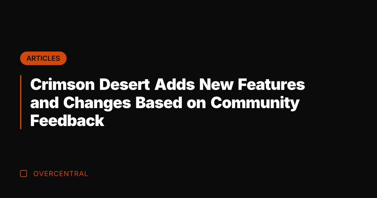 Crimson Desert Adds New Features and Changes Based on Community Feedback