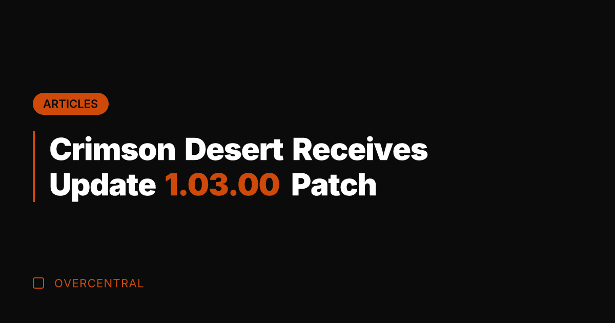 Crimson Desert Receives Update 1.03.00 Patch