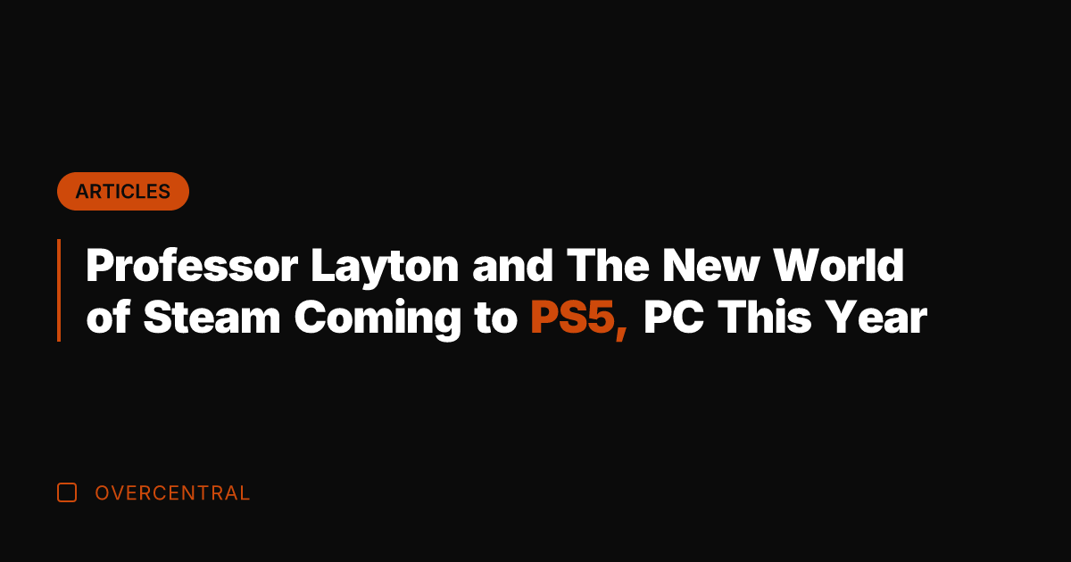Professor Layton and The New World of Steam Coming to PS5, PC