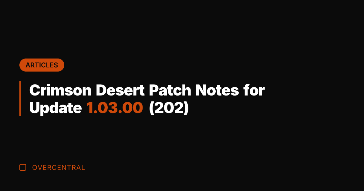 Crimson Desert Patch Notes for Update 1.03.00 (202)