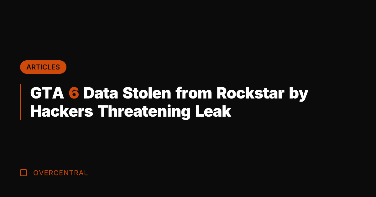 GTA 6 Data Stolen from Rockstar by Hackers Threatening Leak