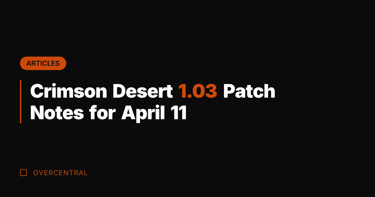 Crimson Desert 1.03 Patch Notes for April 11