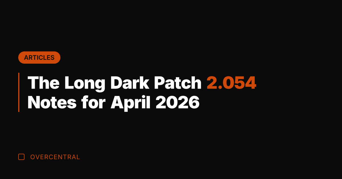 The Long Dark Patch 2.054 Notes for April 2026