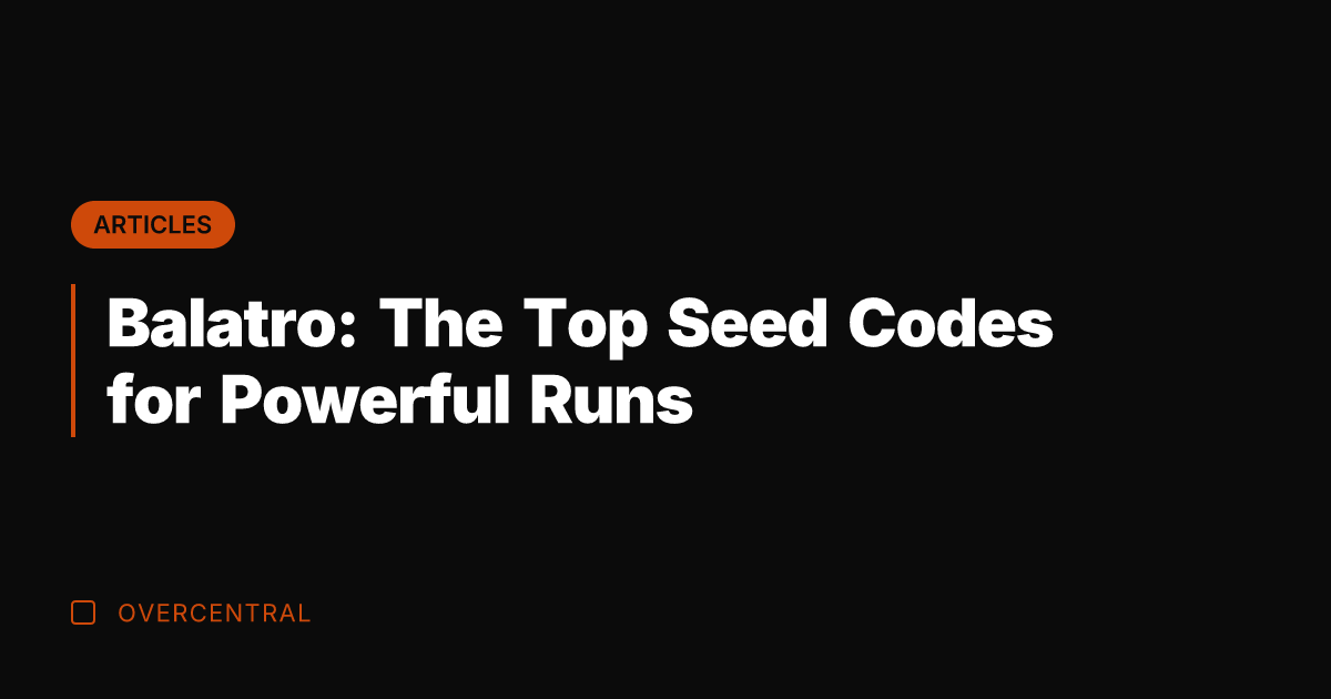 Balatro: The Top Seed Codes for Powerful Runs