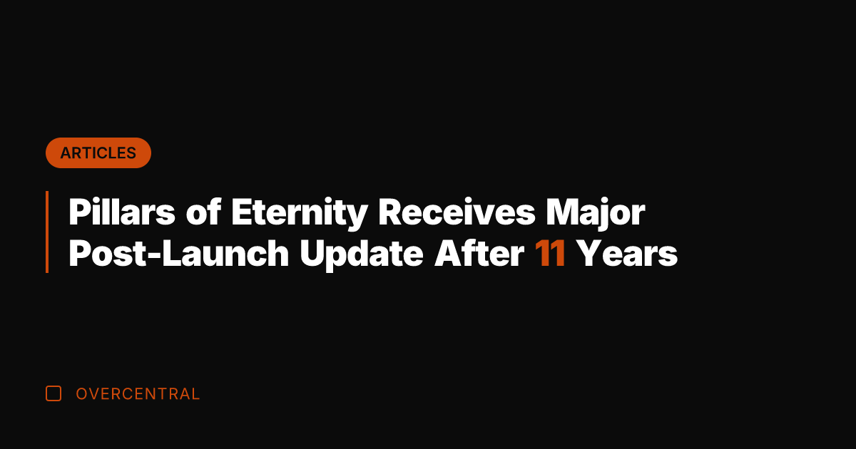 Pillars of Eternity Receives Major Post-Launch Update After 11 Years