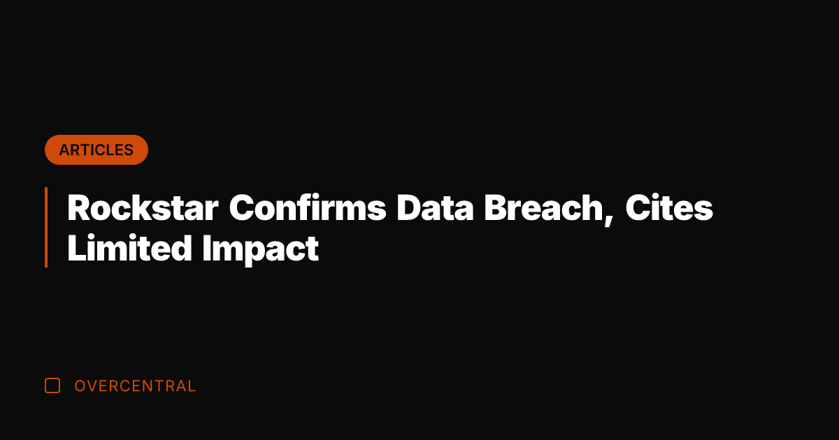 Rockstar Confirms Data Breach, Cites Limited Impact
