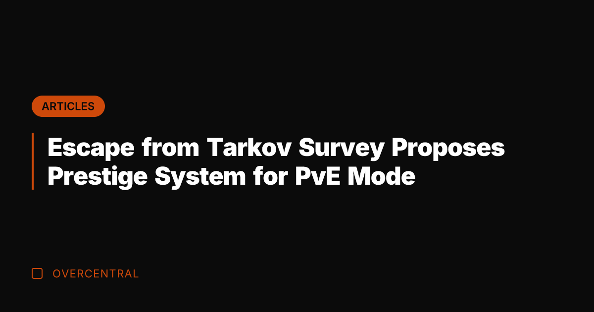 Escape from Tarkov Survey Proposes Prestige System for PvE Mode