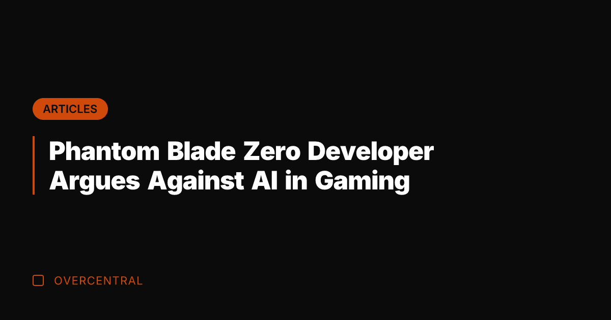 Phantom Blade Zero Developer Argues Against AI in Gaming