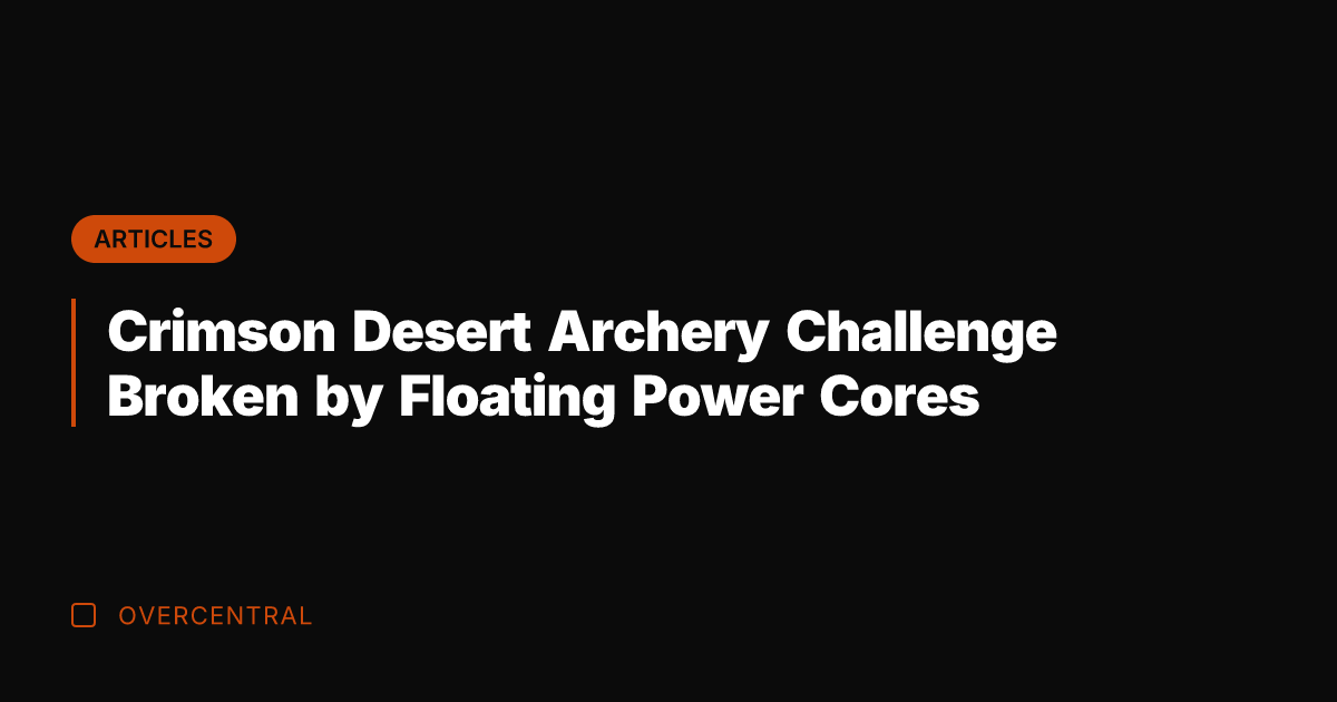 Crimson Desert Archery Challenge Broken by Floating Power Cores