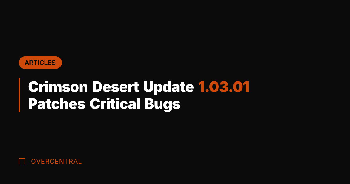 Crimson Desert Update 1.03.01 Patches Critical Bugs