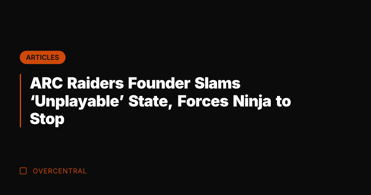 ARC Raiders Founder Slams 'Unplayable' State, Forces Ninja to Stop