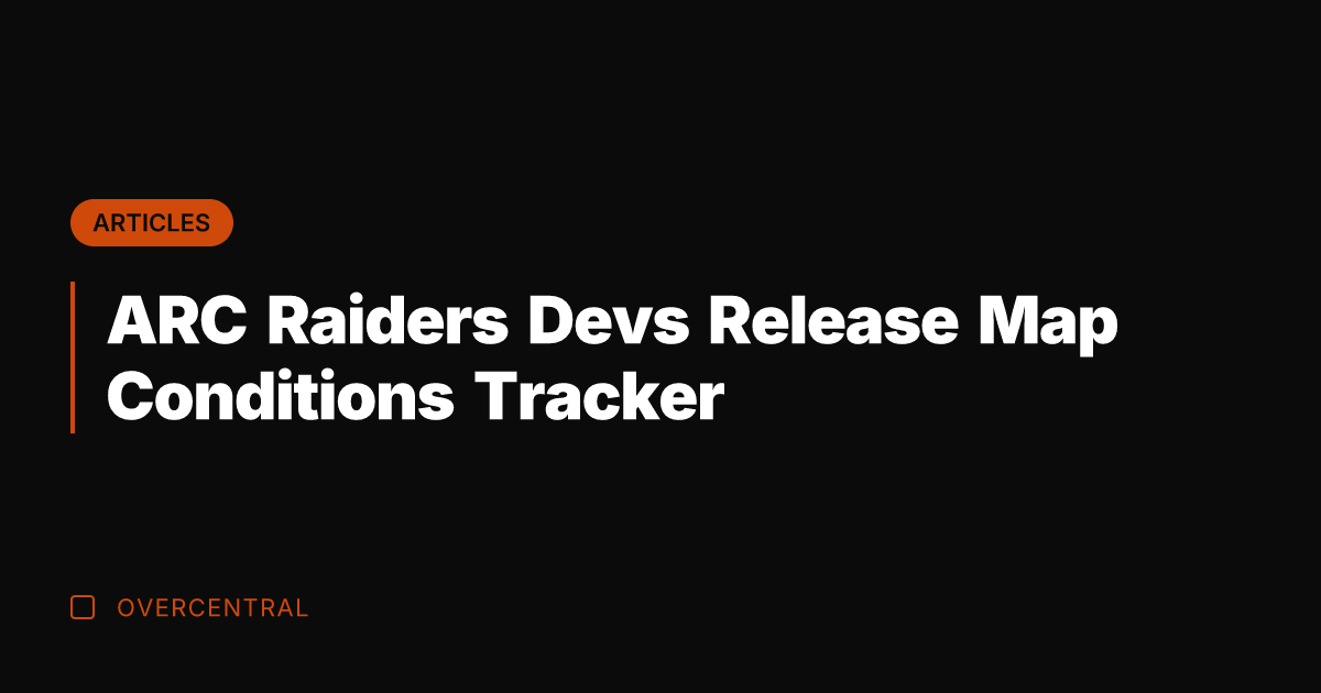 ARC Raiders Devs Release Map Conditions Tracker