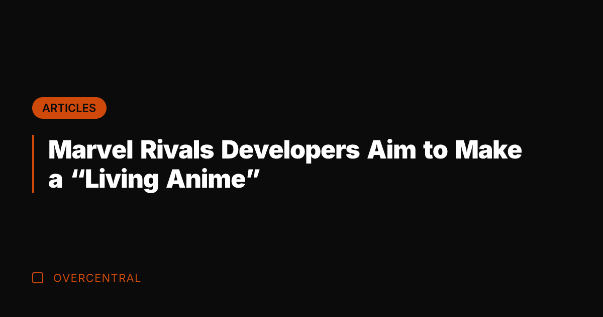 Marvel Rivals Developers Aim to Make a "Living Anime"