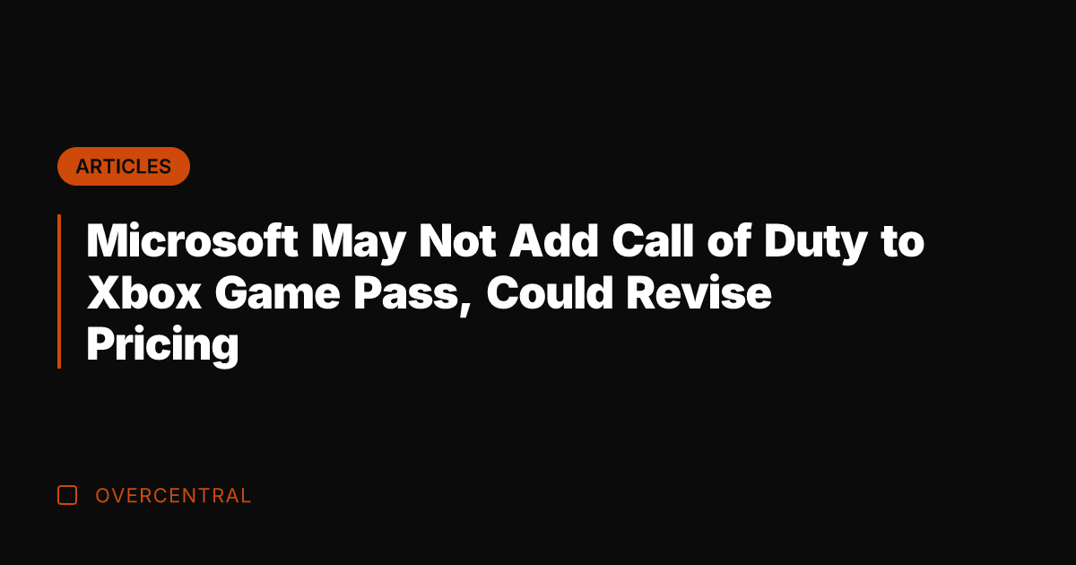 Microsoft May Not Add Call of Duty to Xbox Game Pass, Could