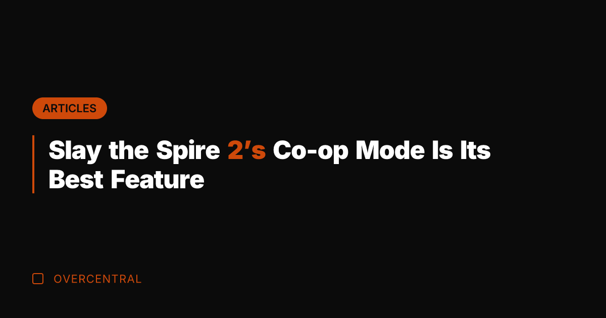Slay the Spire 2's Co-op Mode Is Its Best Feature