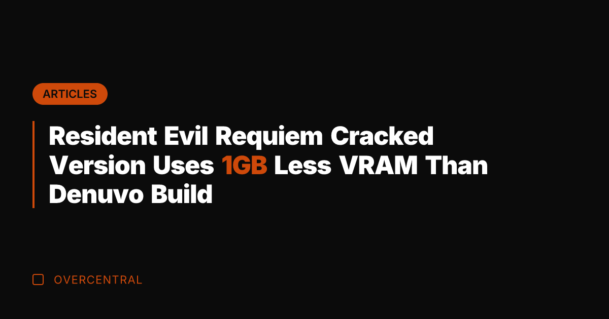 Resident Evil Requiem Cracked Version Uses 1GB Less VRAM Than Denuvo Build