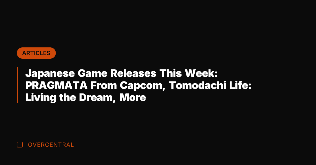 Japanese Game Releases This Week: PRAGMATA From Capcom, Tomodachi Life: Living the